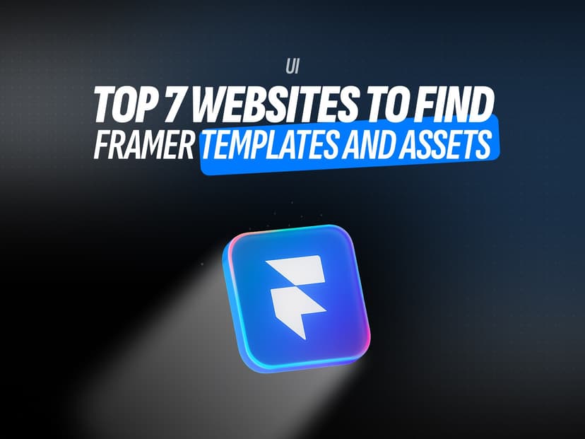 Top 7 Websites to Find Framer Templates and Assets cover